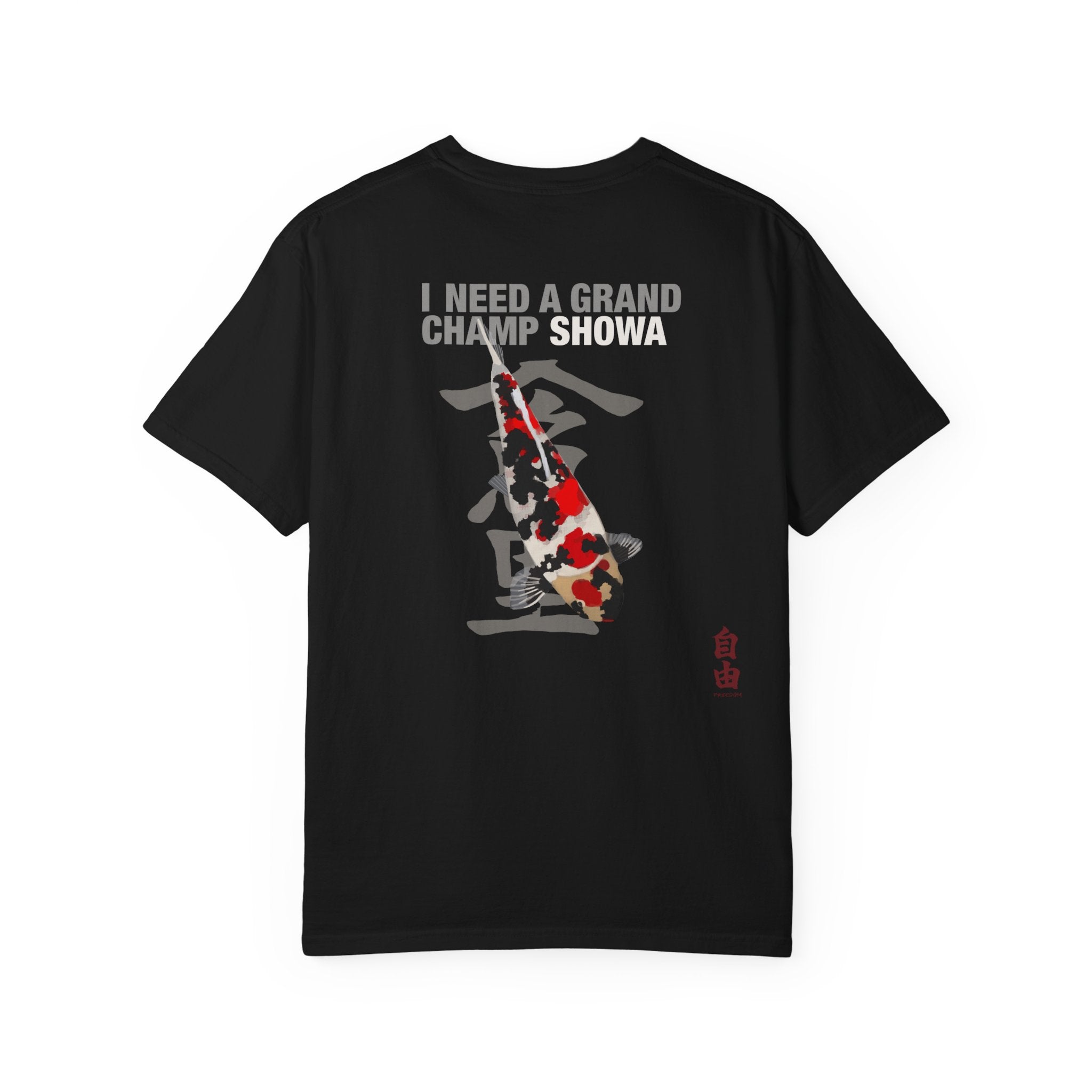 Koi Champion T-Shirt — "I Need a Grand Champ Showa" Graphic Tee