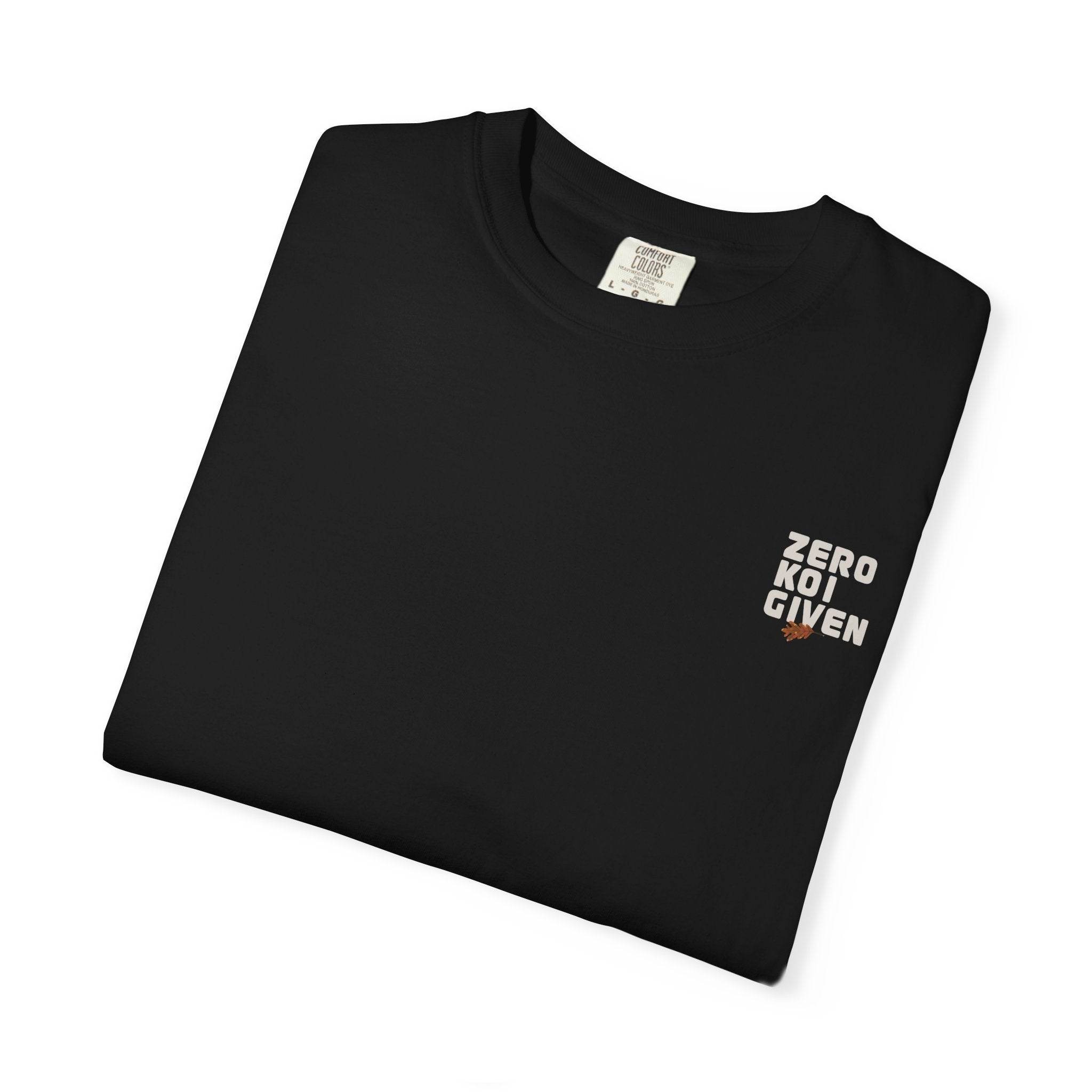 Koi Fish T-Shirt — 'Zero Koi Given' Garment-Dyed Tee