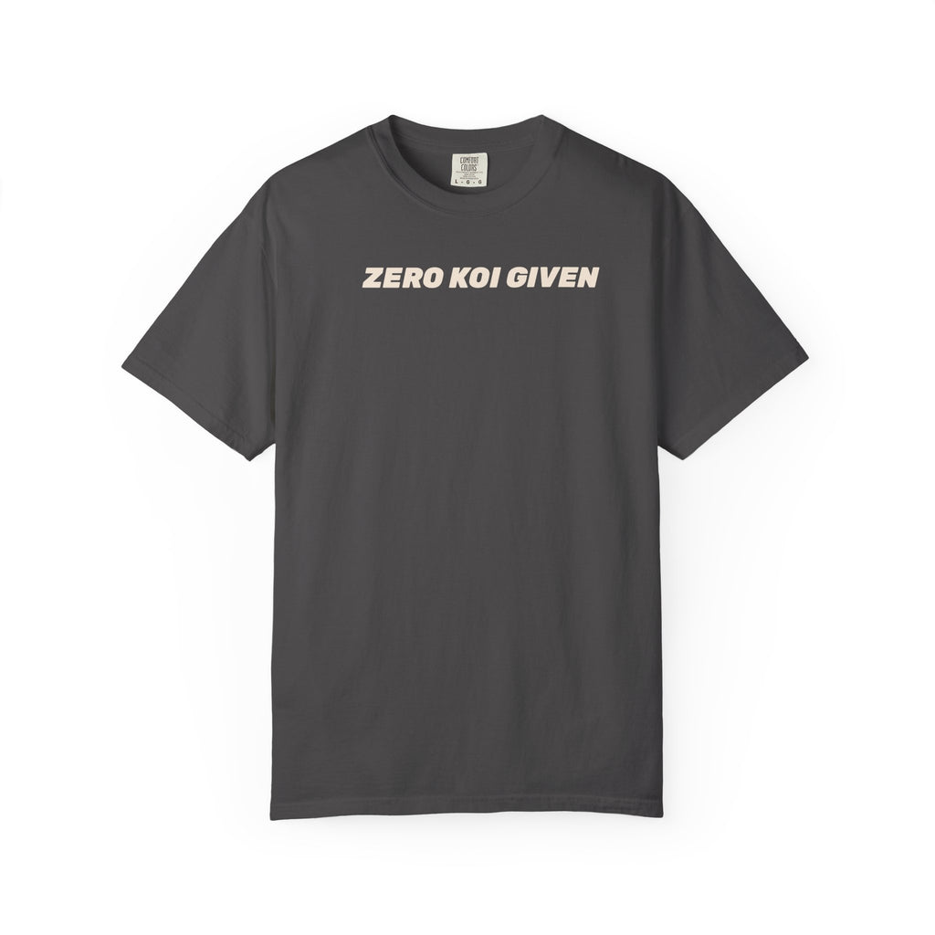 Koi Fish T-Shirt — "Zero Koi Given" Graphic Tee