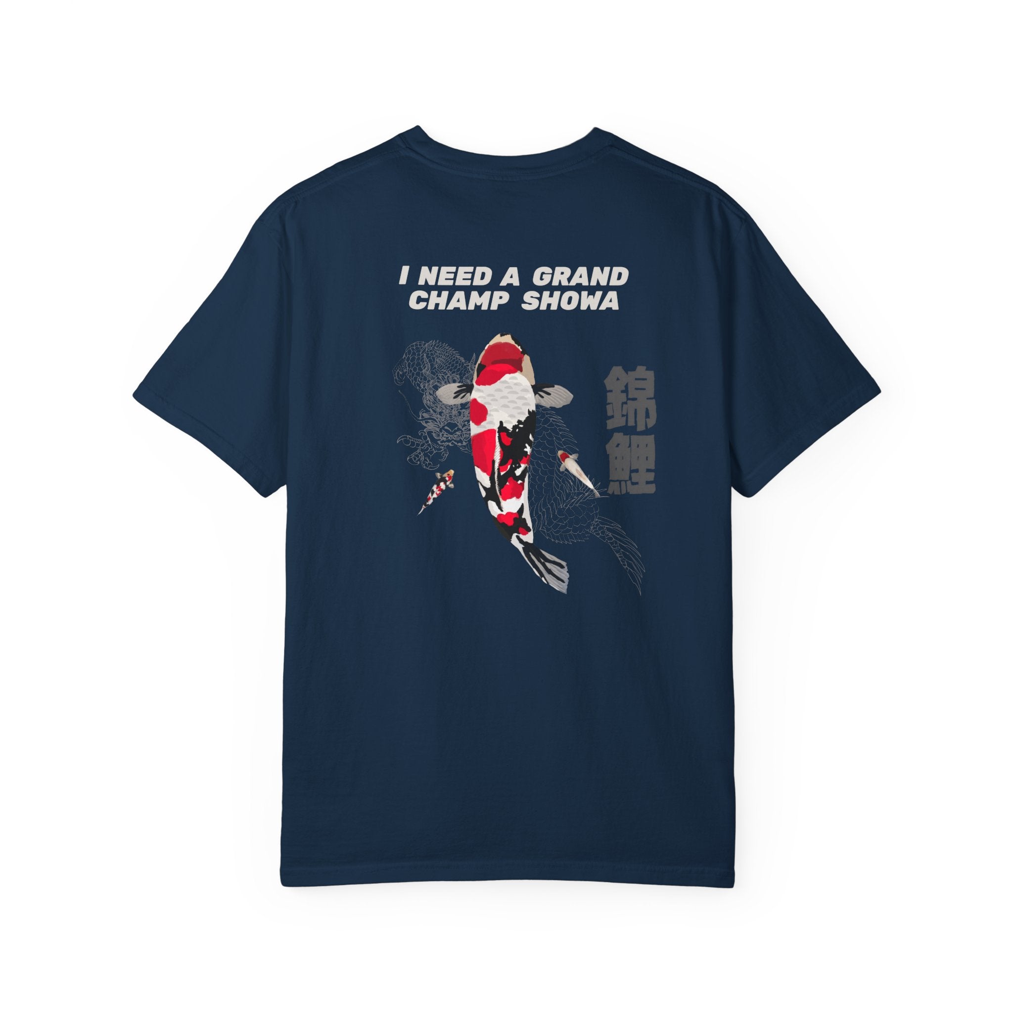 Koi Fish T-Shirt — "I Need a Grand Champ Showa" Graphic Tee