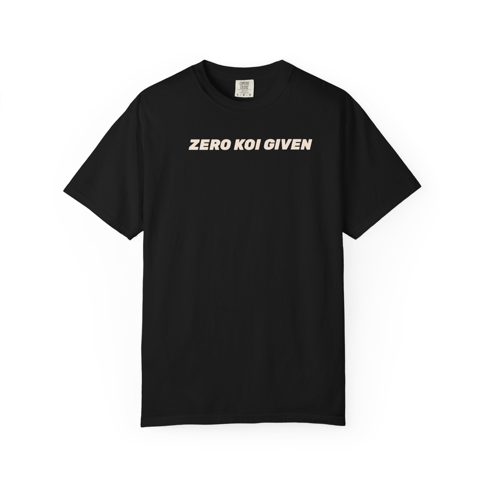 Koi Fish T-Shirt — "Zero Koi Given" Graphic Tee