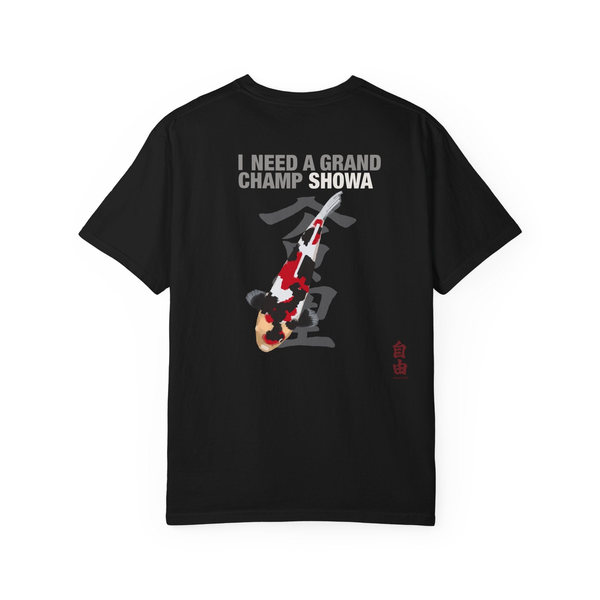 Koi Champion T-Shirt — "I Need a Grand Champ Showa" Japanese Fish Tee