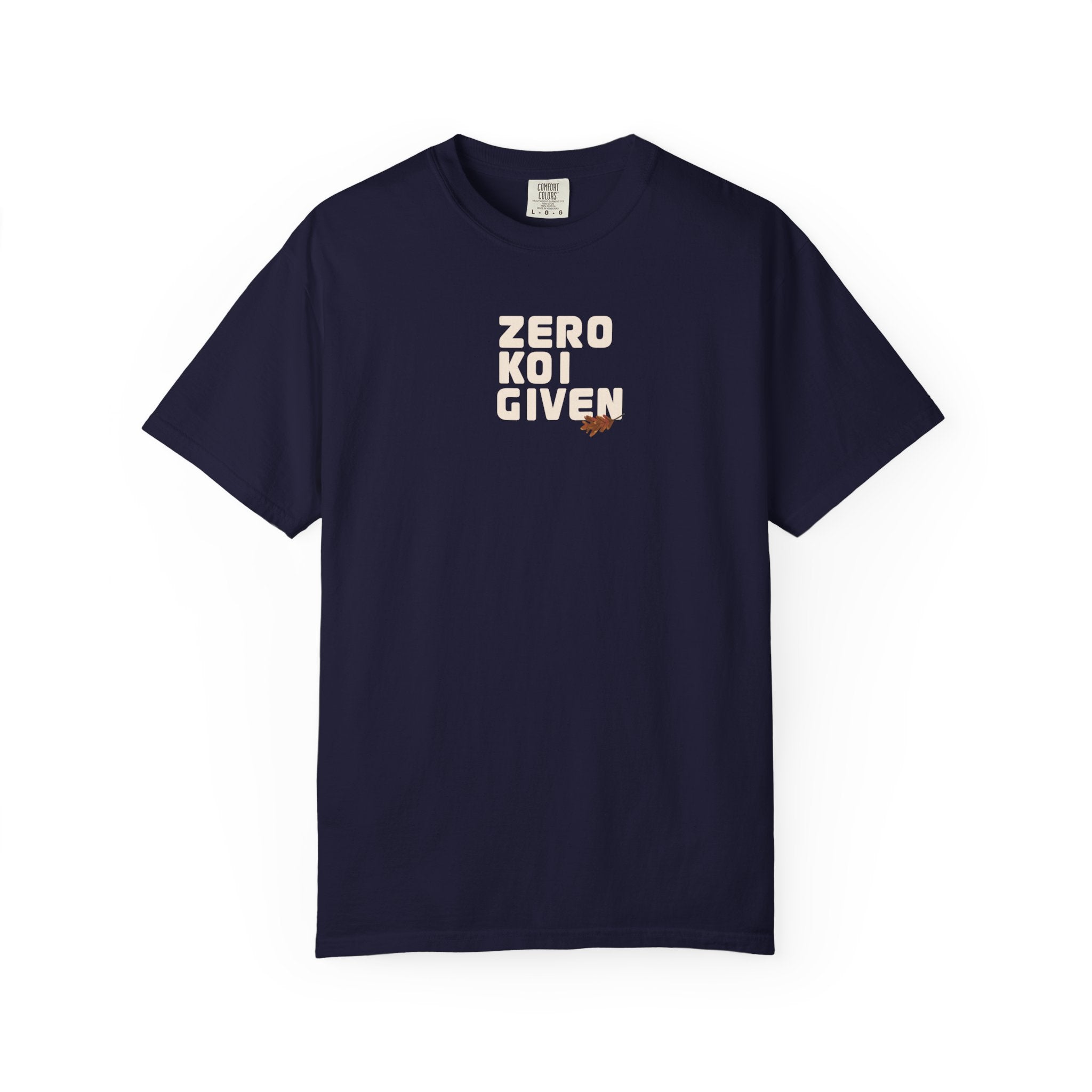Koi Graphic T-Shirt — "Zero Koi Given" Japanese Koi Fish Tee