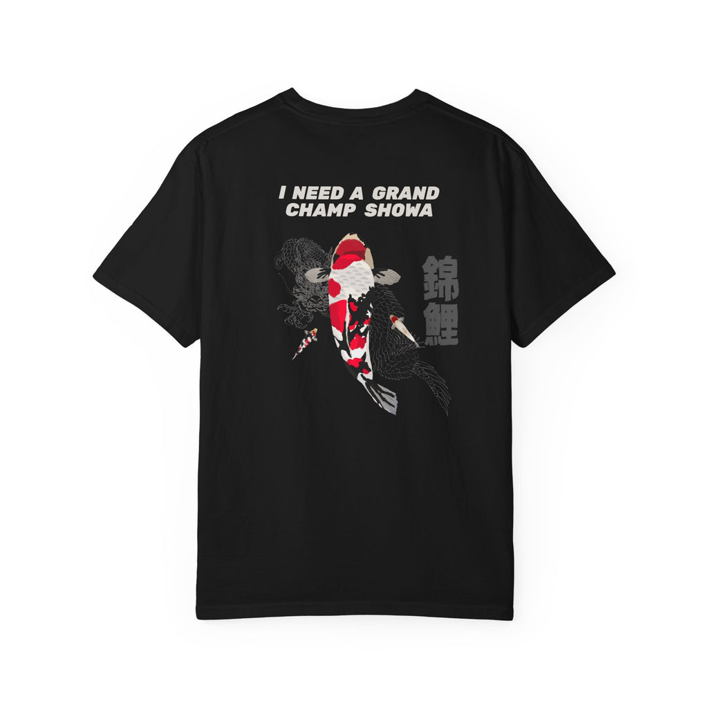 Koi Fish T-Shirt — "I Need a Grand Champ Showa" Graphic Tee